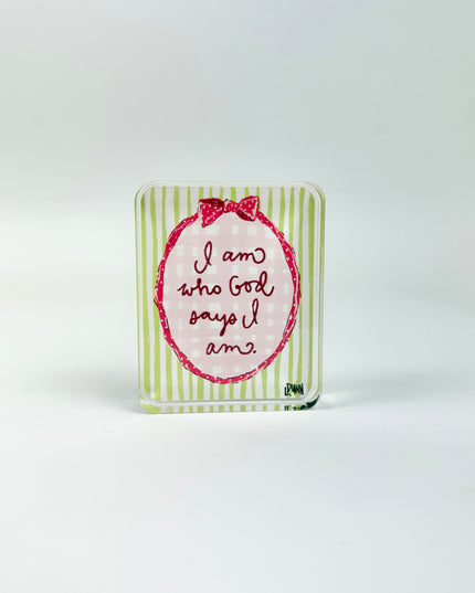 I Am Who God Says I Am Acrylic Block Home Decor in at Wrapsody
