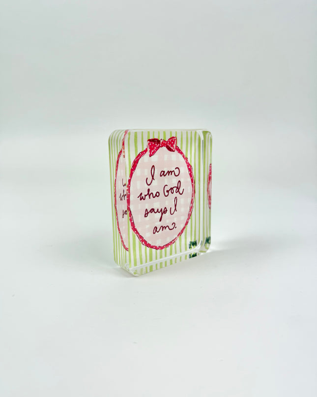 I Am Who God Says I Am Acrylic Block