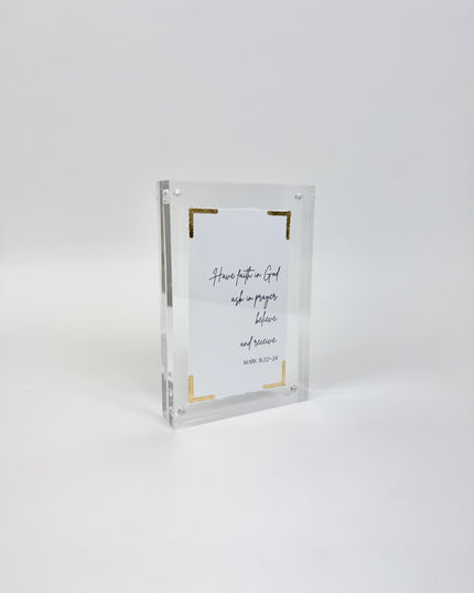 Mark 11:22-24 Acrylic Frame