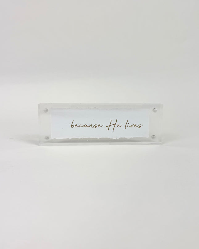 Because He Lives Acrylic Frame