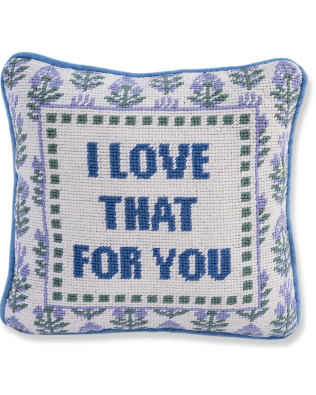 I Love That For You Needlepoint Pillow Pillows in  at Wrapsody